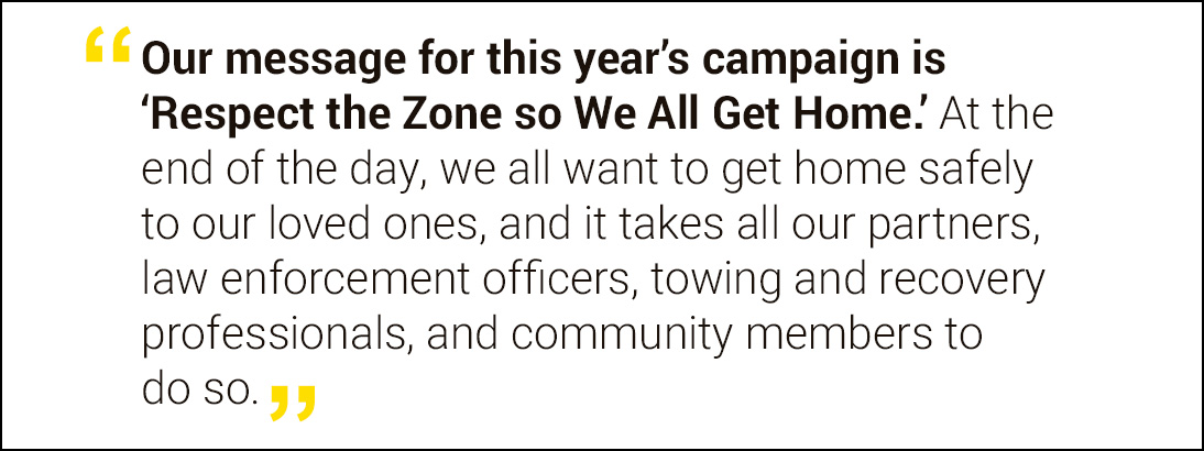 Our message for this year’s campaign is ‘Respect the Zone so We All Get Home.'